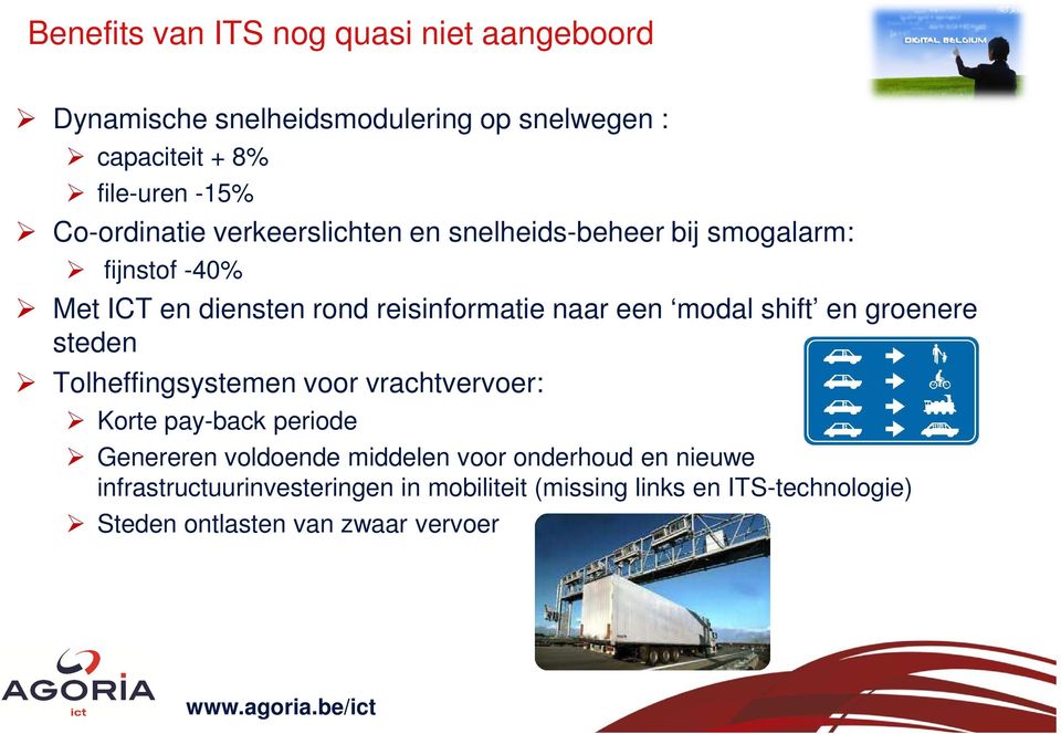 modal shift en groenere steden Tolheffingsystemen voor vrachtvervoer: Korte pay-back periode Genereren voldoende middelen voor