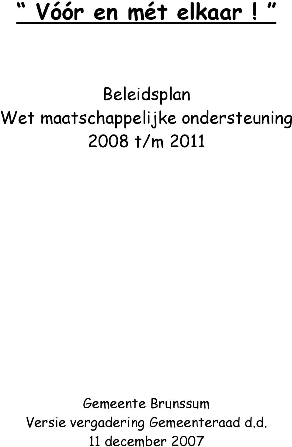 ondersteuning 2008 t/m 2011 Gemeente