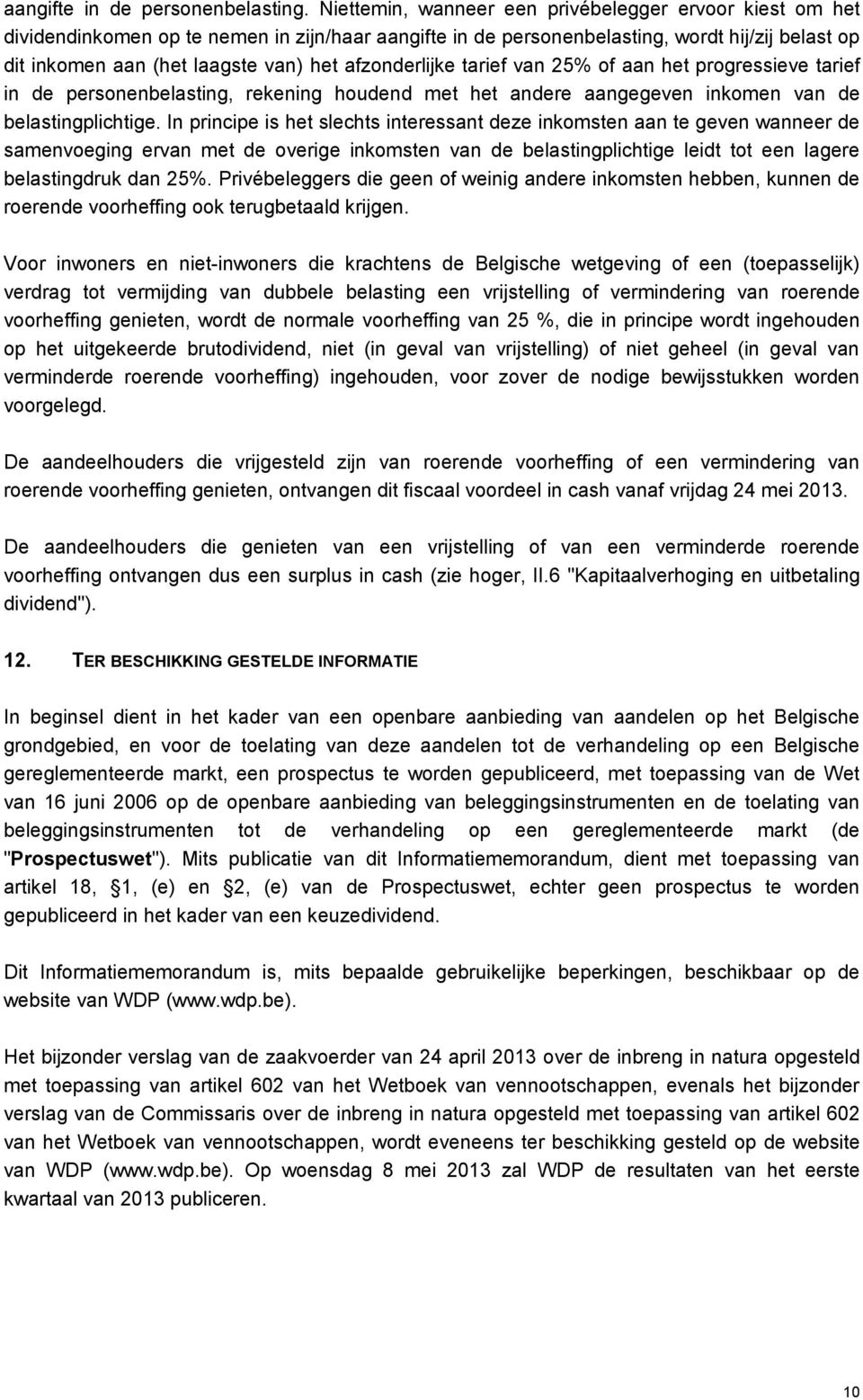 afzonderlijke tarief van 25% of aan het progressieve tarief in de personenbelasting, rekening houdend met het andere aangegeven inkomen van de belastingplichtige.