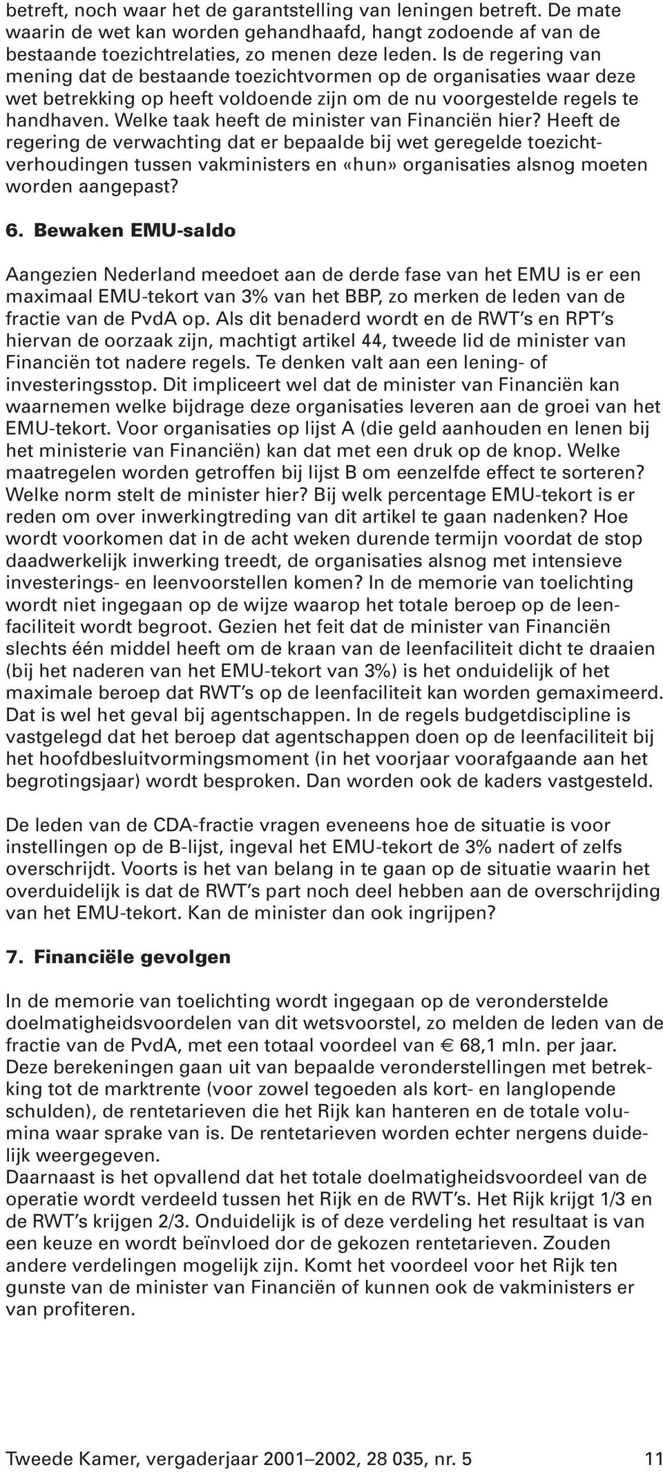 Welke taak heeft de minister van Financiën hier?