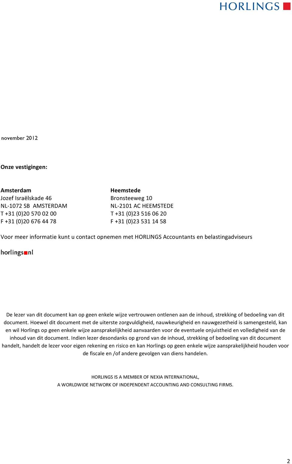 inhoud, strekking of bedoeling van dit document.