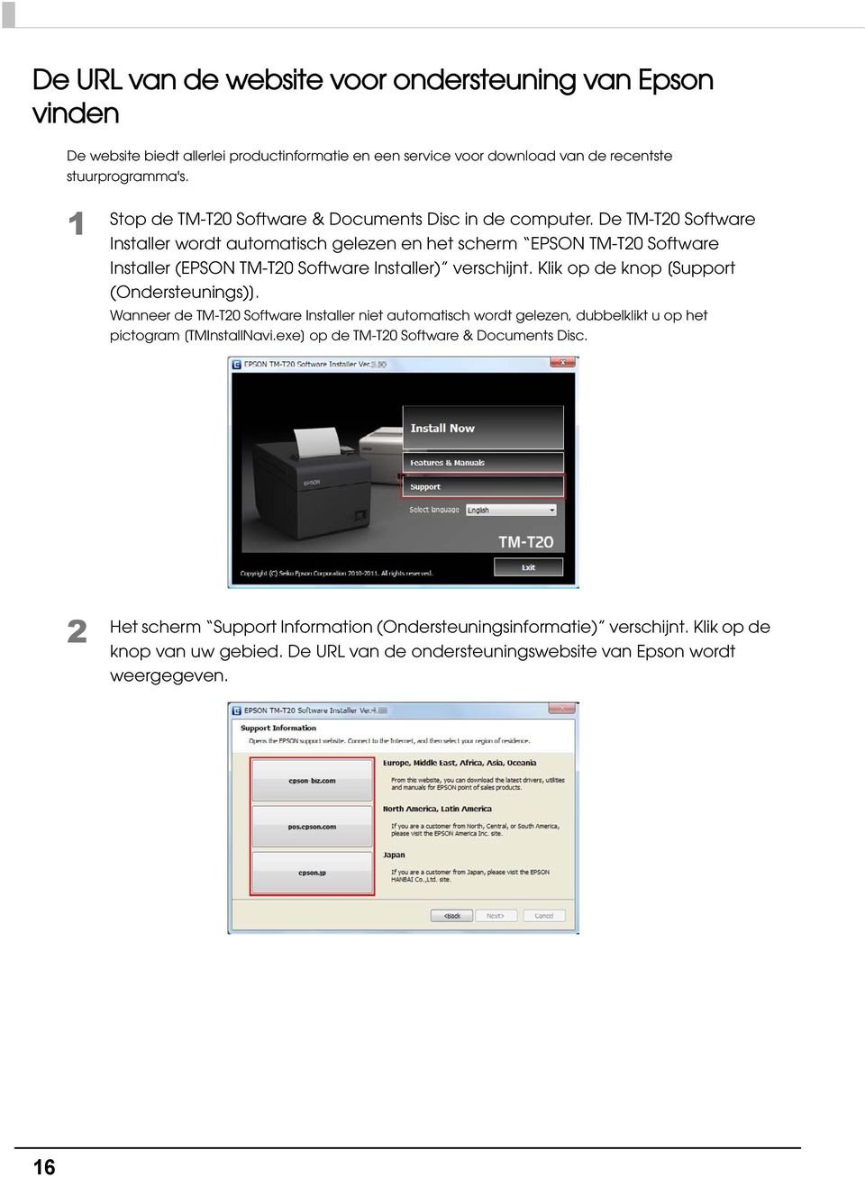 De TM-T0 Software Installer wordt automatisch gelezen en het scherm EPSON TM-T0 Software Installer (EPSON TM-T0 Software Installer) verschijnt.