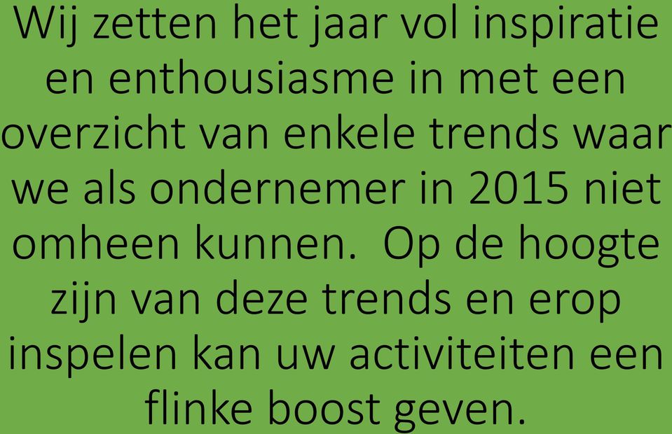 2015 niet omheen kunnen.