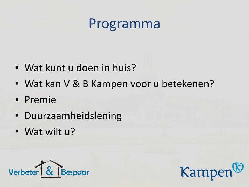 Wat kan V & B Kampen voor u