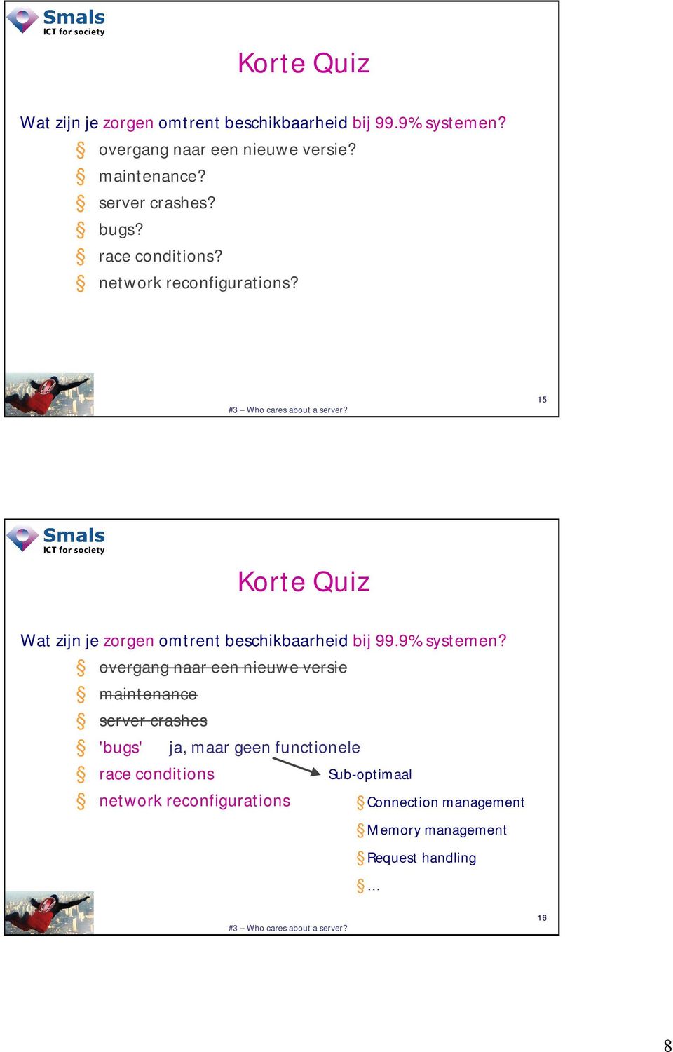 15 Korte Quiz Wat zijn je zorgen omtrent beschikbaarheid bij 99.9% systemen?