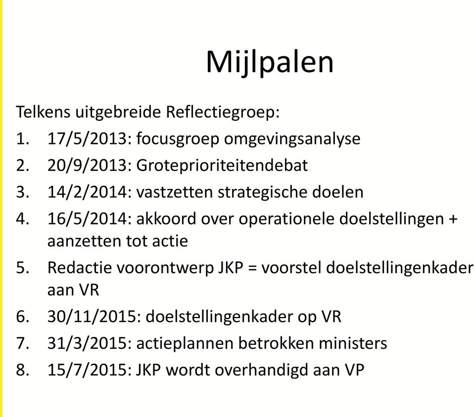 16/5/2014: akkoord over operationele doelstellingen + aanzetten tot actie 5.
