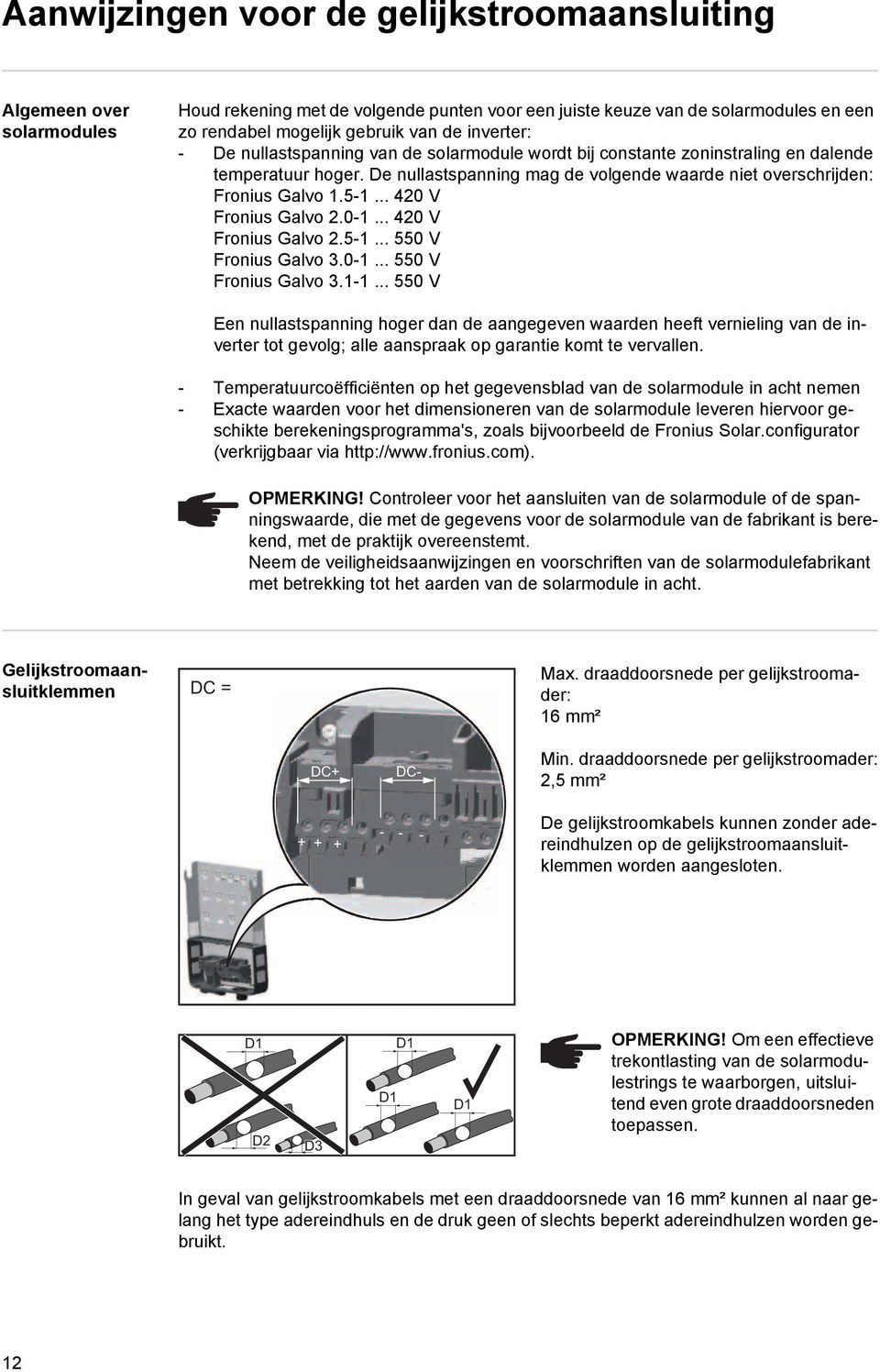 .. 420 V Fronius Galvo 2.0-1... 420 V Fronius Galvo 2.5-1... 550 V Fronius Galvo 3.0-1... 550 V Fronius Galvo 3.1-1.