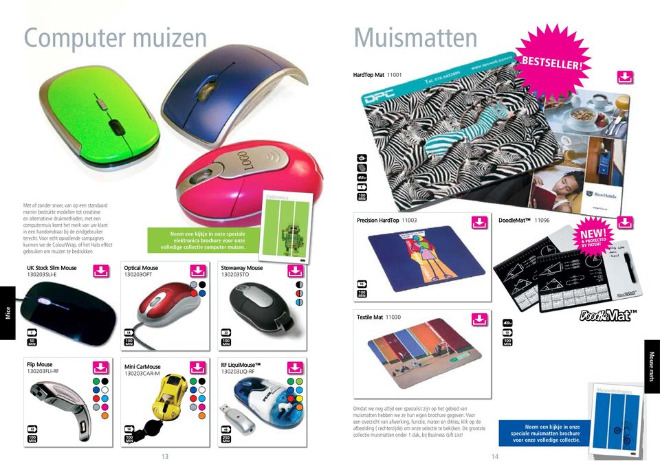 Neem een kijkje in onze speciale elektronica brochure voor onze volledige collectie computer muizen.