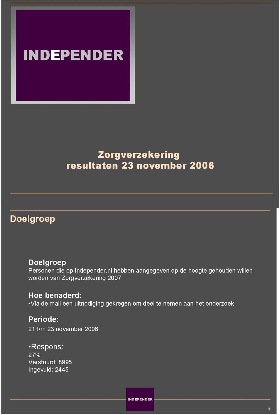 nl hebben aangegeven op de hoogte gehouden willen worden van Zorgverzekering 2007