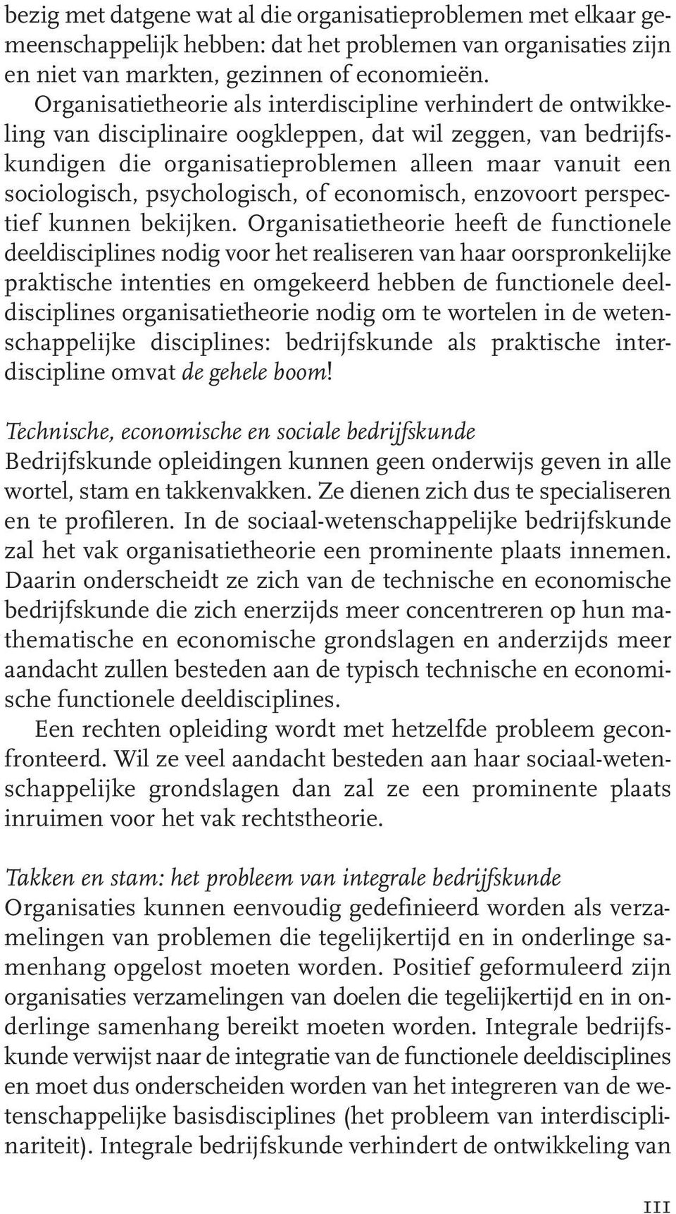 psychologisch, of economisch, enzovoort perspectief kunnen bekijken.