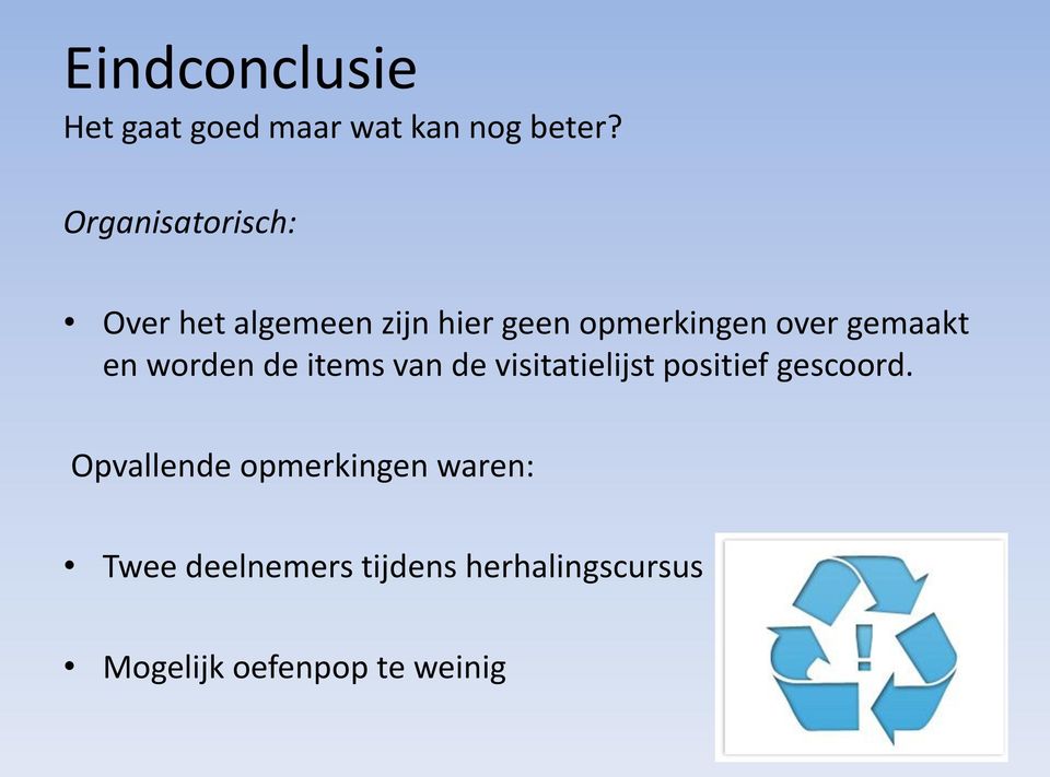 gemaakt en worden de items van de visitatielijst positief gescoord.