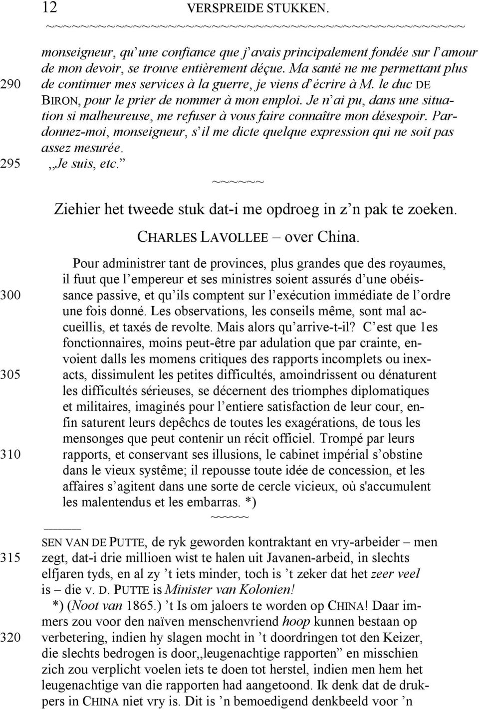 Je n ai pu, dans une situation si malheureuse, me refuser à vous faire connaître mon désespoir. Pardonnez-moi, monseigneur, s il me dicte quelque expression qui ne soit pas assez mesurée.