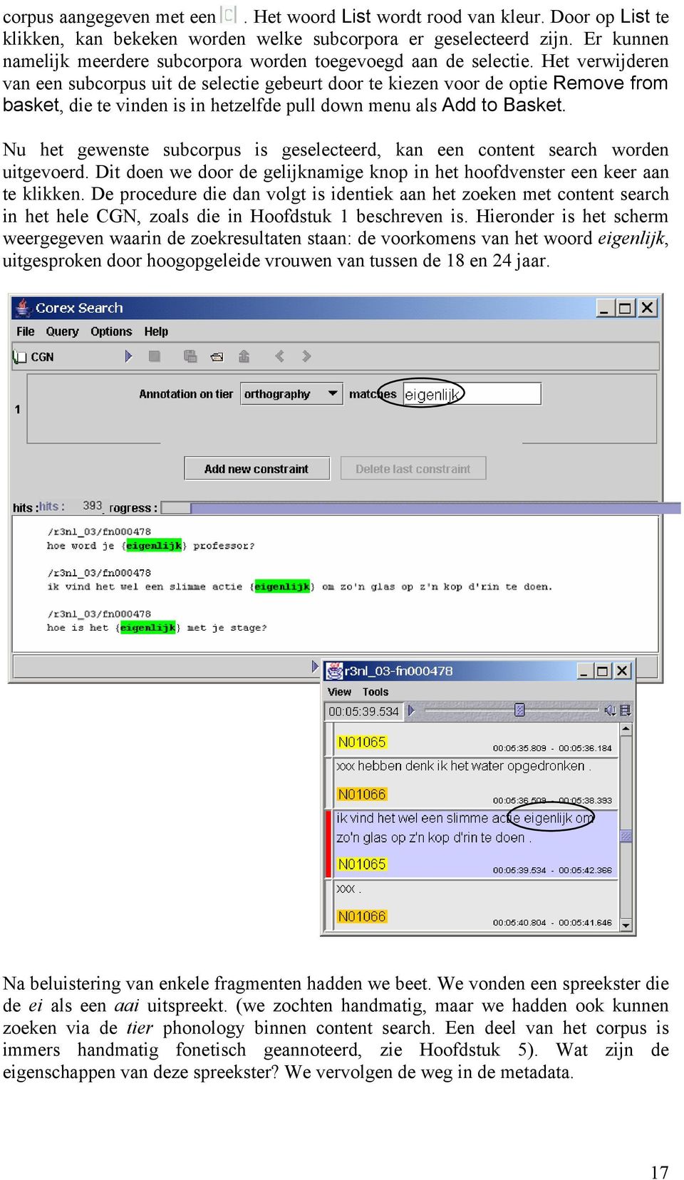 Het verwijderen van een subcorpus uit de selectie gebeurt door te kiezen voor de optie Remove from basket, die te vinden is in hetzelfde pull down menu als Add to Basket.