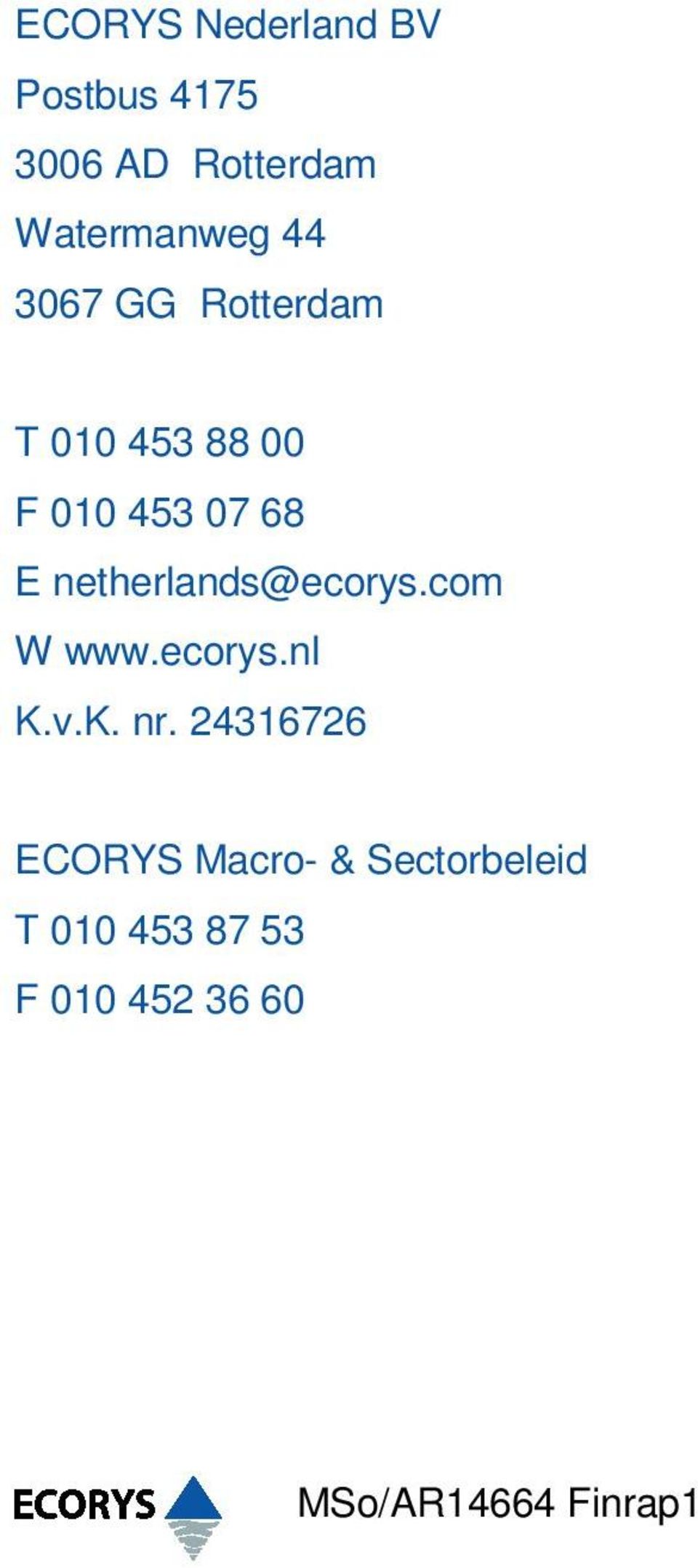 netherlands@ecorys.com W www.ecorys.nl K.v.K. nr.