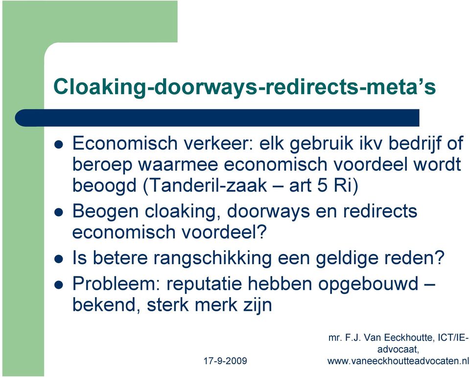 Beogen cloaking, doorways en redirects economisch voordeel?