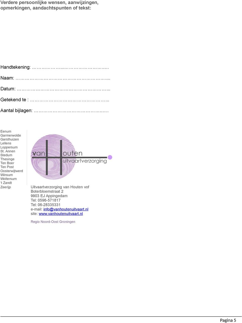 Annen Stedum Thesinge Ten Boer Ten Post Oosterwijtwerd Winsum Woltersum t Zandt Zeerijp Uitvaartverzorging van Houten vof