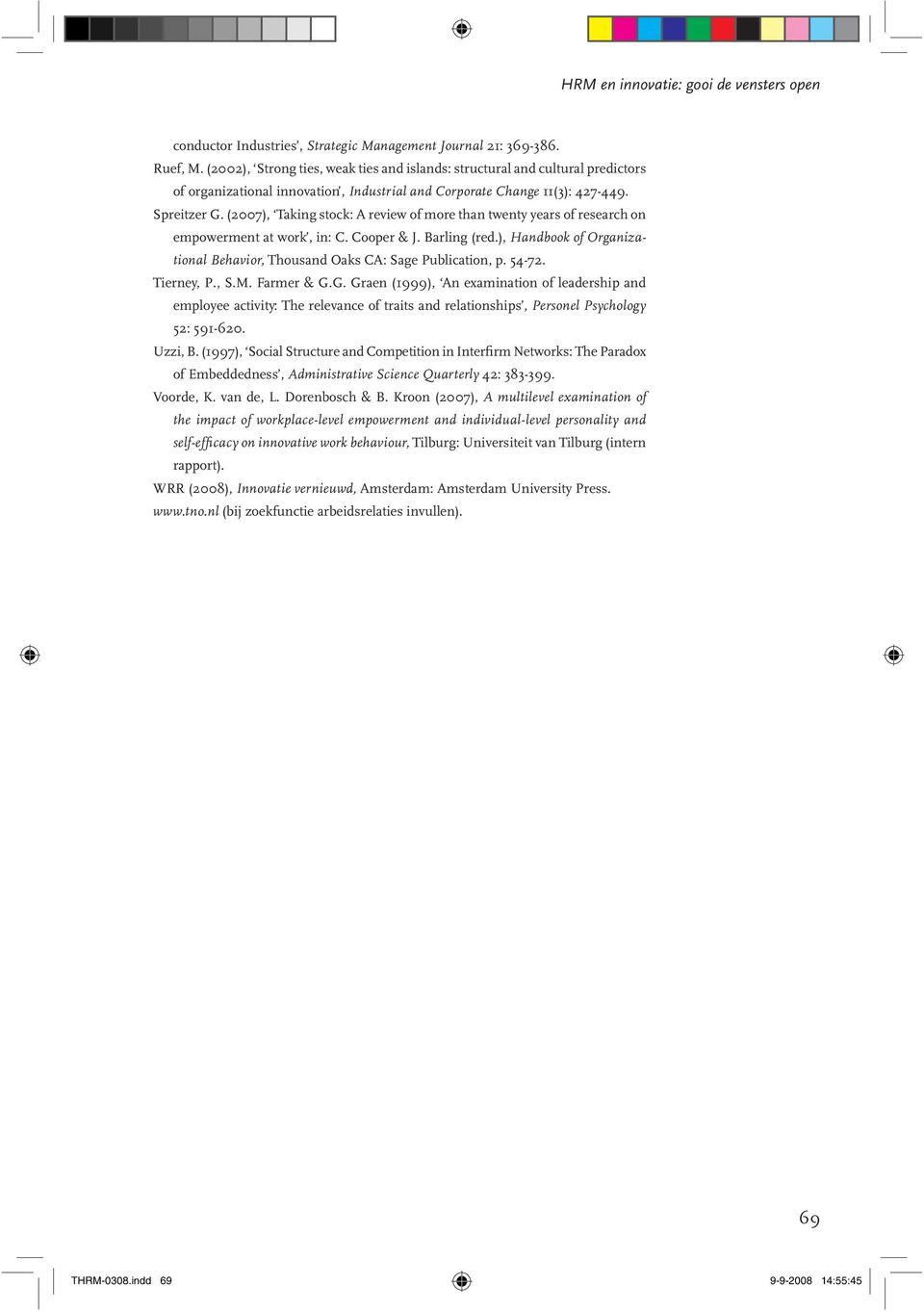 (2007), Taking stock: A review of more than twenty years of research on empowerment at work, in: C. Cooper & J. Barling (red.