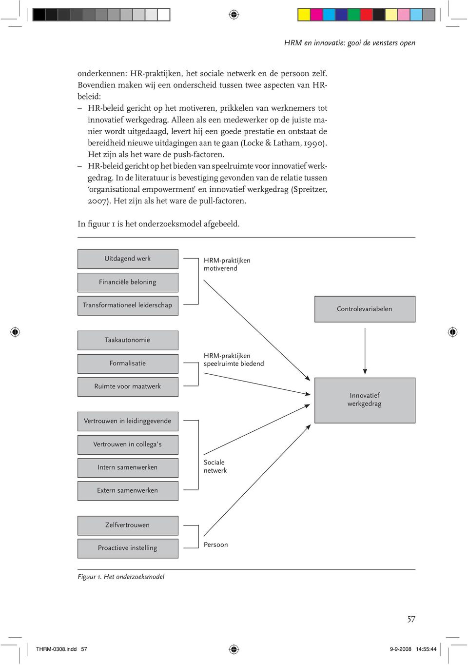 Alleen als een medewerker op de juiste manier wordt uitgedaagd, levert hij een goede prestatie en ontstaat de bereidheid nieuwe uitdagingen aan te gaan (Locke & Latham, 1990).