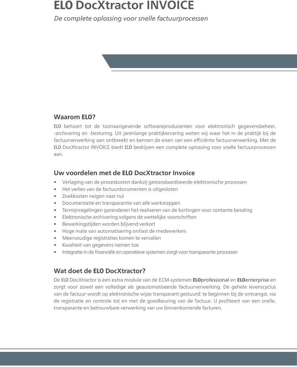 Met de ELO DocXtractor INVOICE biedt ELO bedrijven een complete oplossing voor snelle factuurprocessen aan.