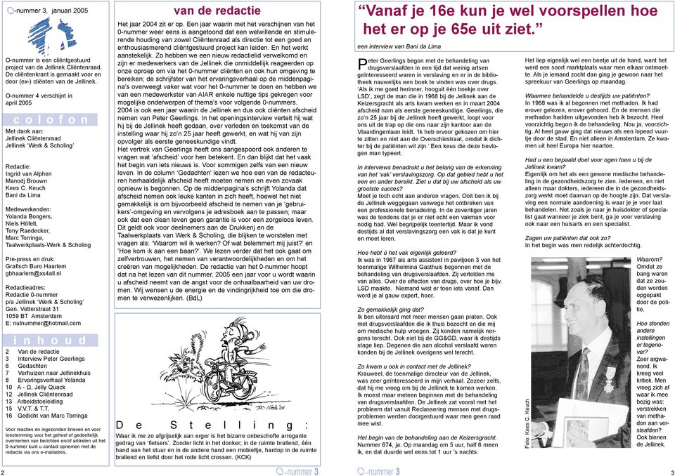 Keuch Bani da Lima Medewerkenden: Yolanda Bongers, Niels Höfelt, Tony Raedecker, Marc Torringa, Taalwerkplaats-Werk & Scholing Pre-press en druk: Grafisch Buro Haarlem gbhaarlem@xs4all.