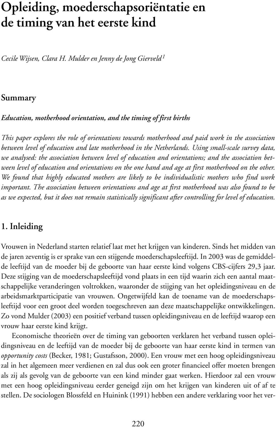 association between level of education and late motherhood in the Netherlands.