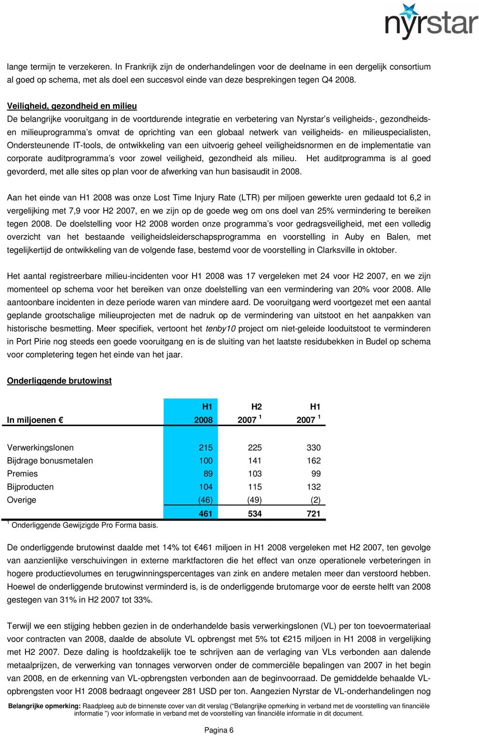 globaal netwerk van veiligheids- en milieuspecialisten, Ondersteunende IT-tools, de ontwikkeling van een uitvoerig geheel veiligheidsnormen en de implementatie van corporate auditprogramma s voor