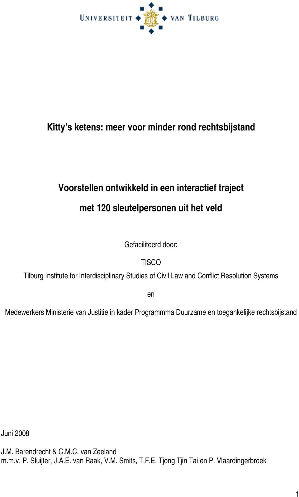 Conflict Resolution Systems en Medewerkers Ministerie van Justitie in kader Programmma Duurzame en toegankelijke