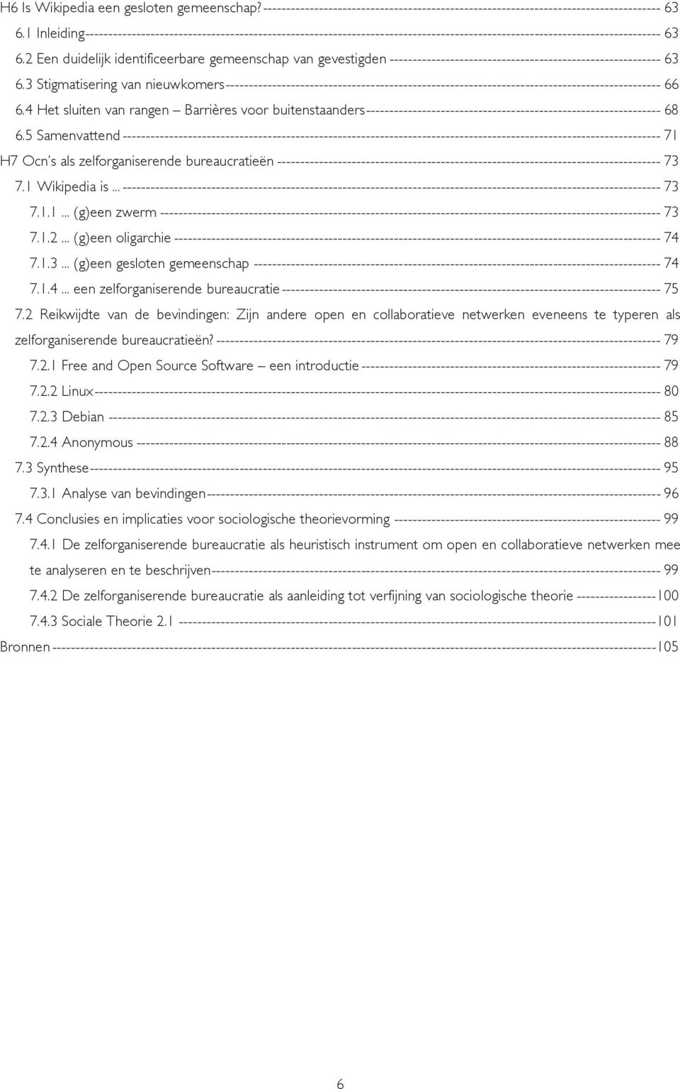 2 Een duidelijk identificeerbare gemeenschap van gevestigden ---------------------------------------------------------- 63 6.