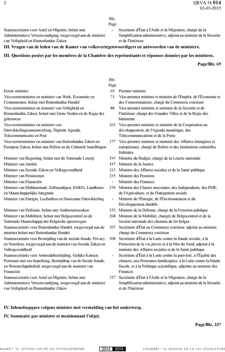 administrative, adjoint au ministre de la Sécurité van Veiligheid en Binnenlandse Zaken et de l'intérieur III.