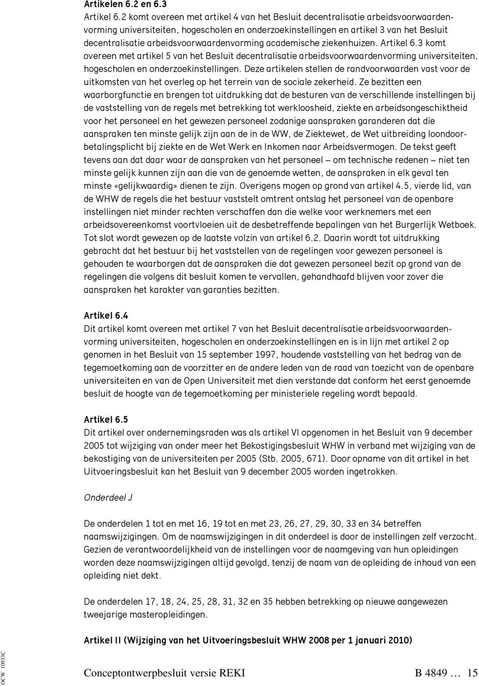 arbeidsvoorwaardenvorming academische ziekenhuizen. Artikel 6.