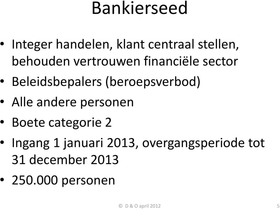 Alle andere personen Boete categorie 2 Ingang 1 januari 2013,