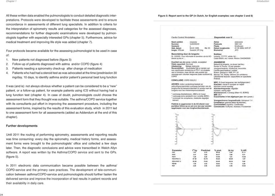 In addition to criteria for the interpretation of spirometry results and categories for the assessed diagnoses, recommendations for further diagnostic examinations were developed by pulmonologists