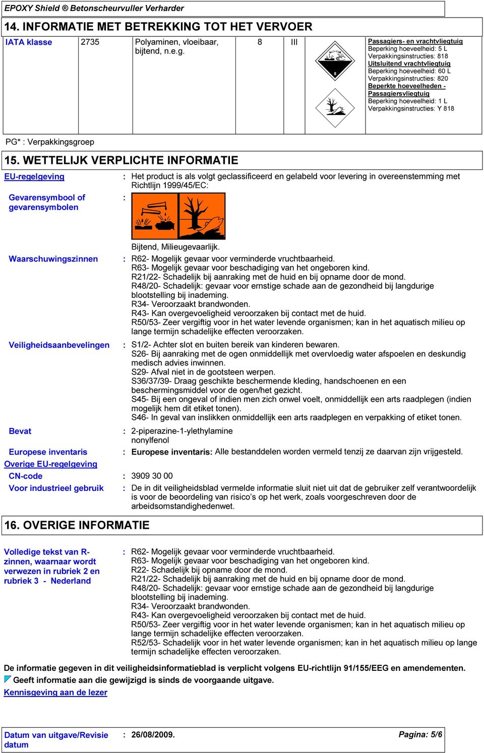 Passagiersvliegtuig Beperking hoeveelheid 1 L Verpakkingsinstructies Y 818 PG* Verpakkingsgroep 15.