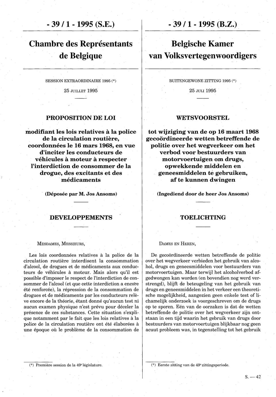 la police de la circulation routière, coordonnées le 16 mars 1968, en vue d'inciter les conducteurs de véhicules à moteur à respecter l'interdiction de consommer de la drogue, des excitants et des