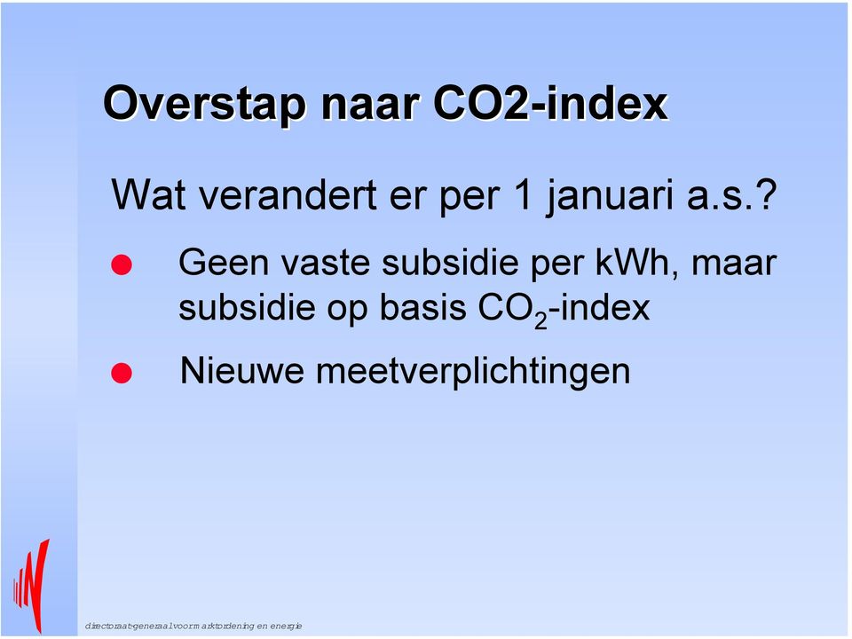 ? Geen vaste subsidie per kwh, maar