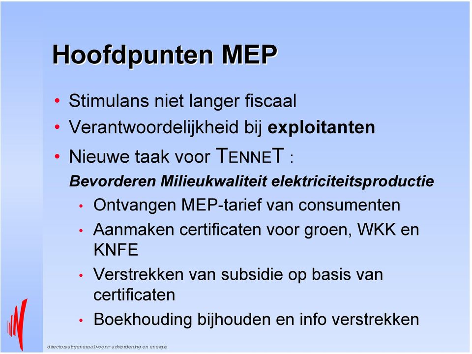 Ontvangen MEP-tarief van consumenten Aanmaken certificaten voor groen, WKK en KNFE