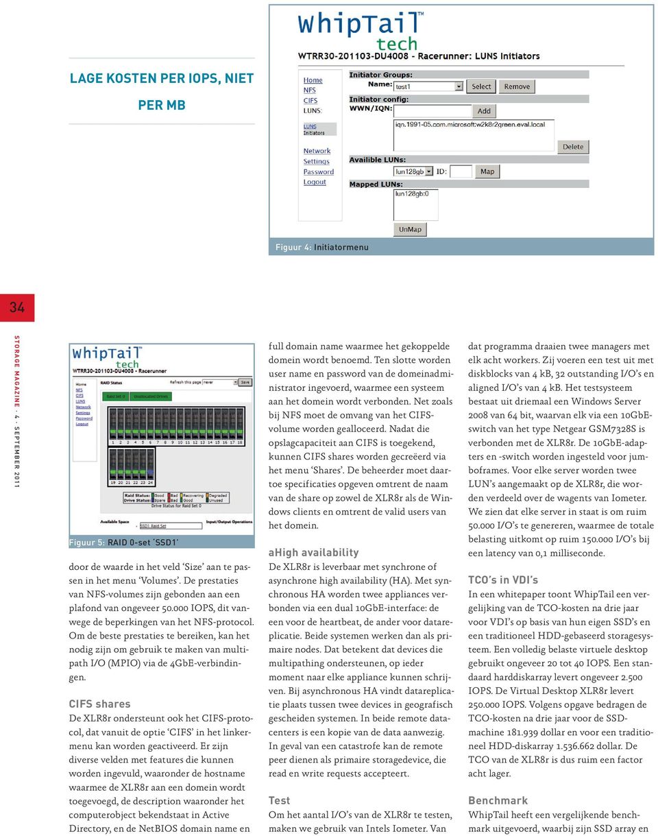 Om de beste prestaties te bereiken, kan het nodig zijn om gebruik te maken van multipath I/O (MPIO) via de 4GbE-verbindingen.