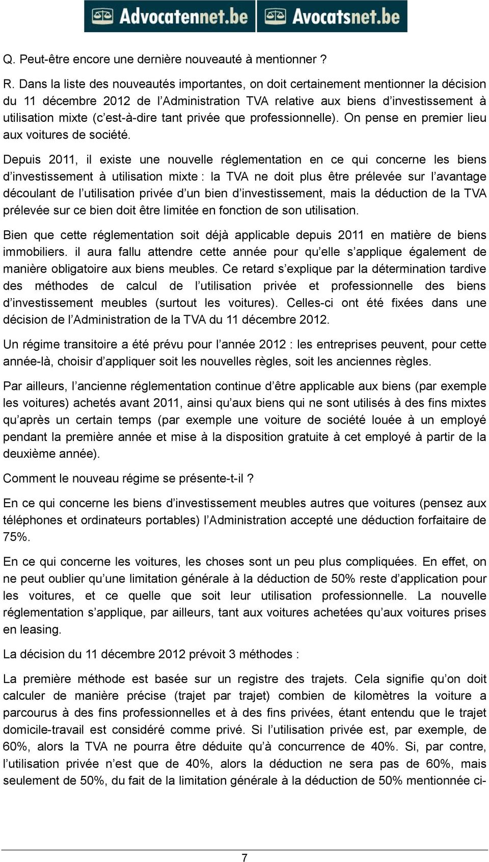 tant privée que professionnelle). On pense en premier lieu aux voitures de société.