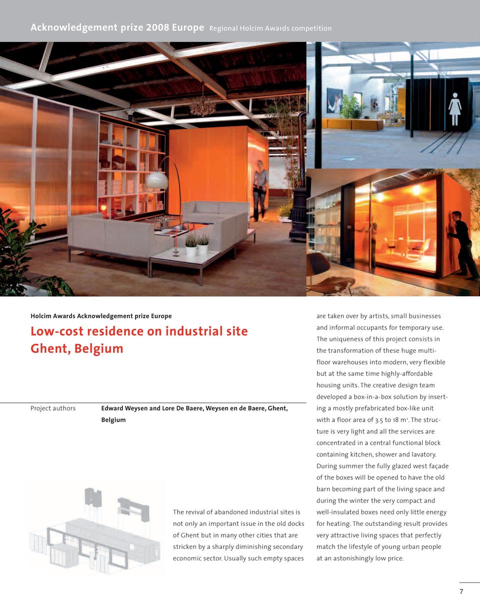 use. Low-cost residence on on industrial site site The The uniqueness of this of this project project consists consists in in Ghent, Belgium the the transformation of these of these huge huge