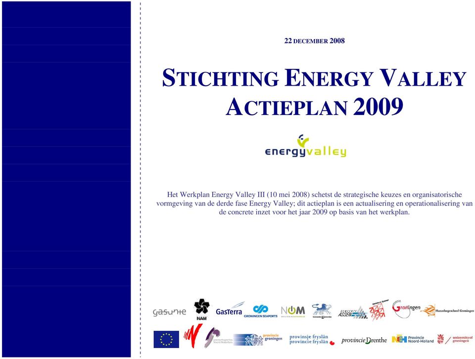 vormgeving van de derde fase Energy Valley; dit actieplan is een actualisering