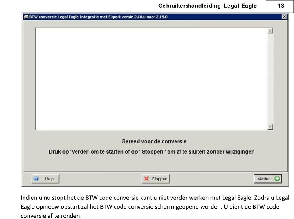 Zodra u Legal Eagle opnieuw opstart zal het BTW code