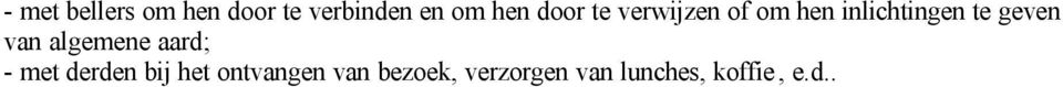 van algemene aard; - met derden bij het ontvangen