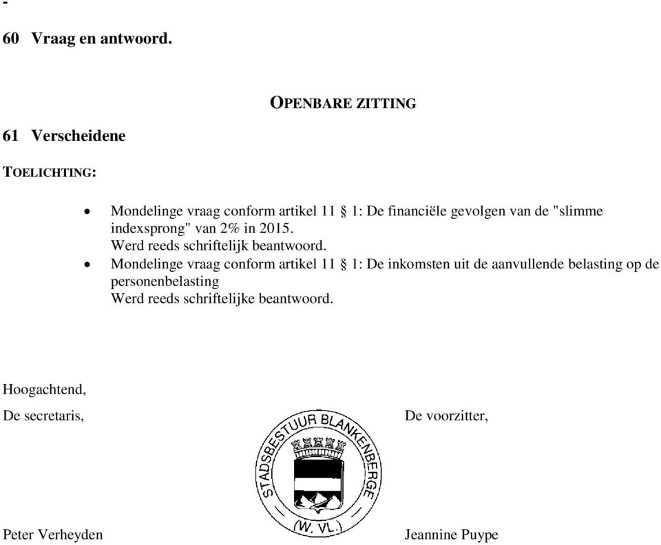 "slimme indexsprong" van 2% in 2015. Werd reeds schriftelijk beantwoord.