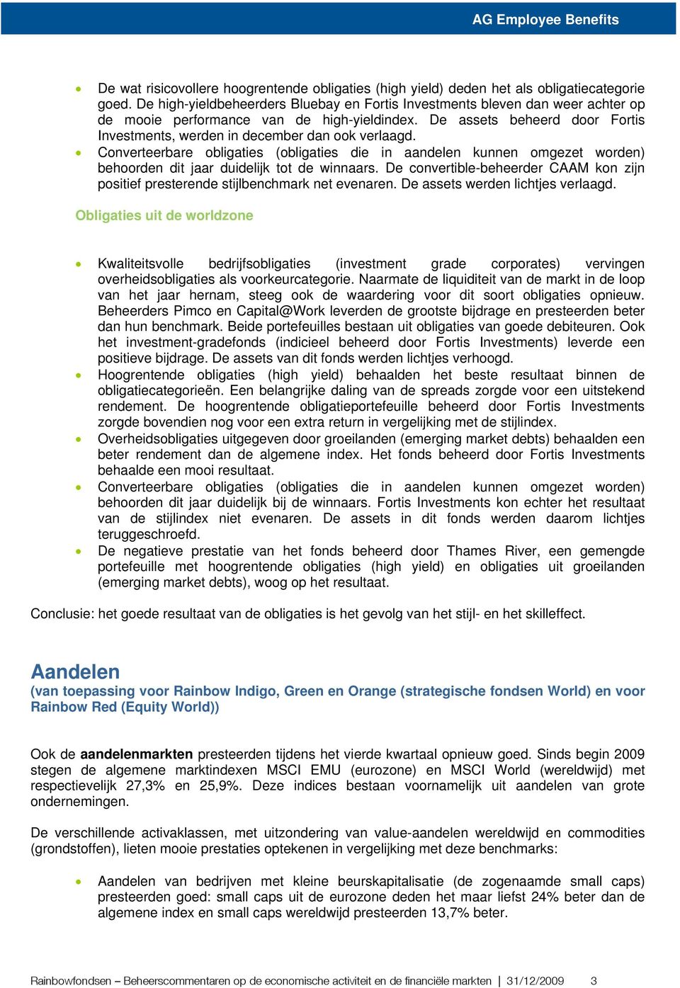 De assets beheerd door Fortis Investments, werden in december dan ook verlaagd.