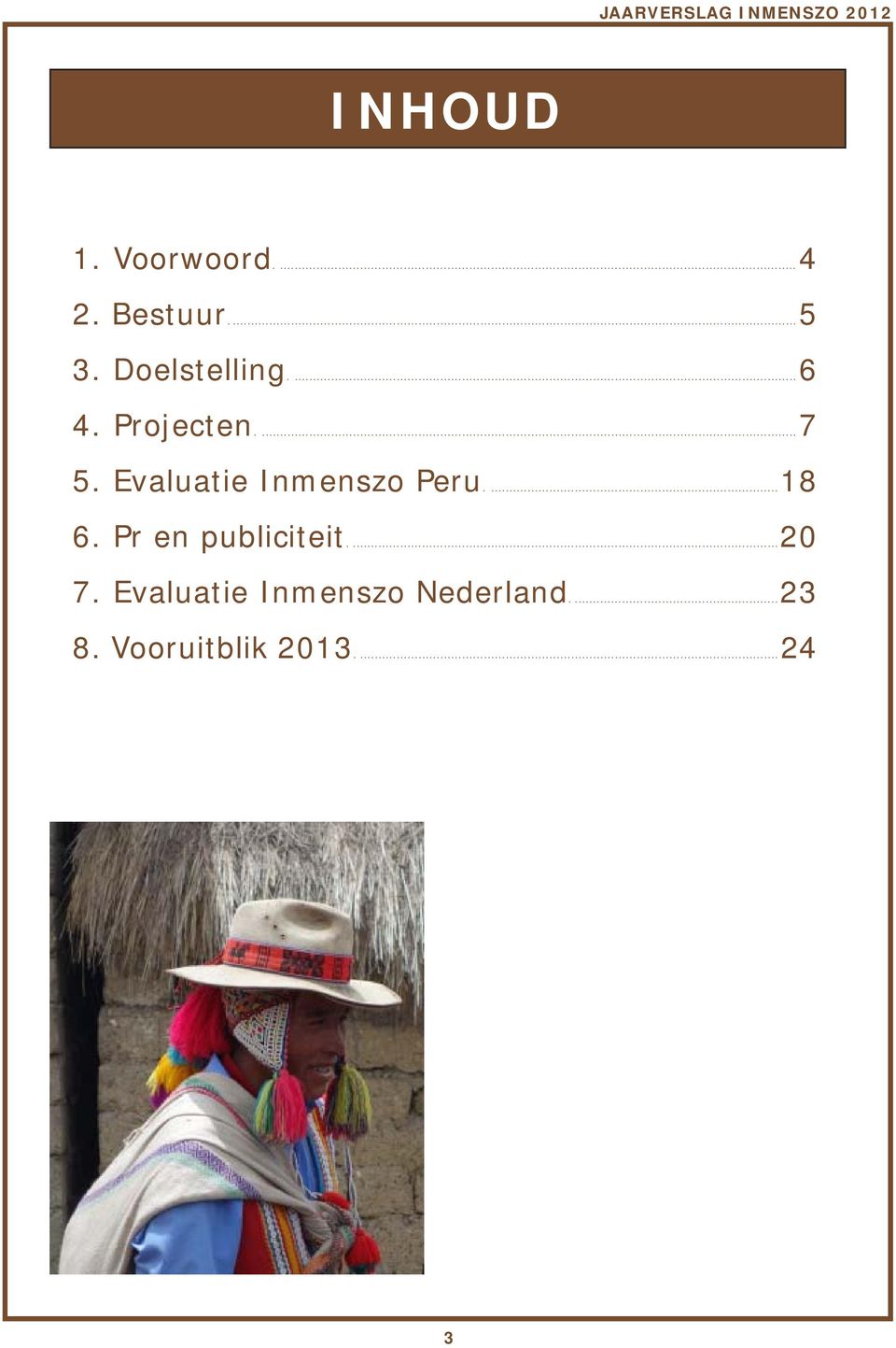 Evaluatie Inmenszo Peru....18 6. Pr en publiciteit....20 7.