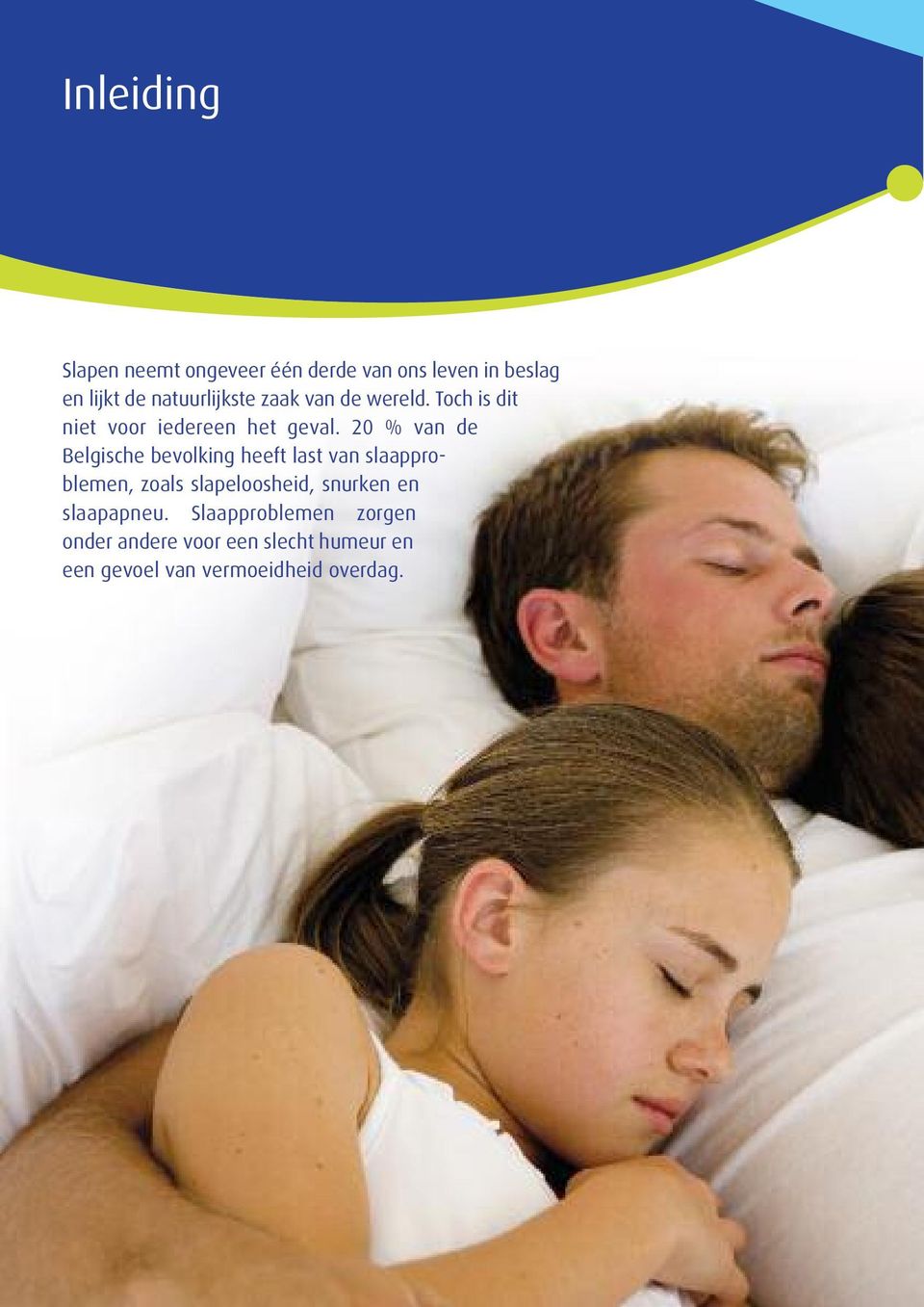 20 % van de Belgische bevolking heeft last van slaapproblemen, zoals slapeloosheid,