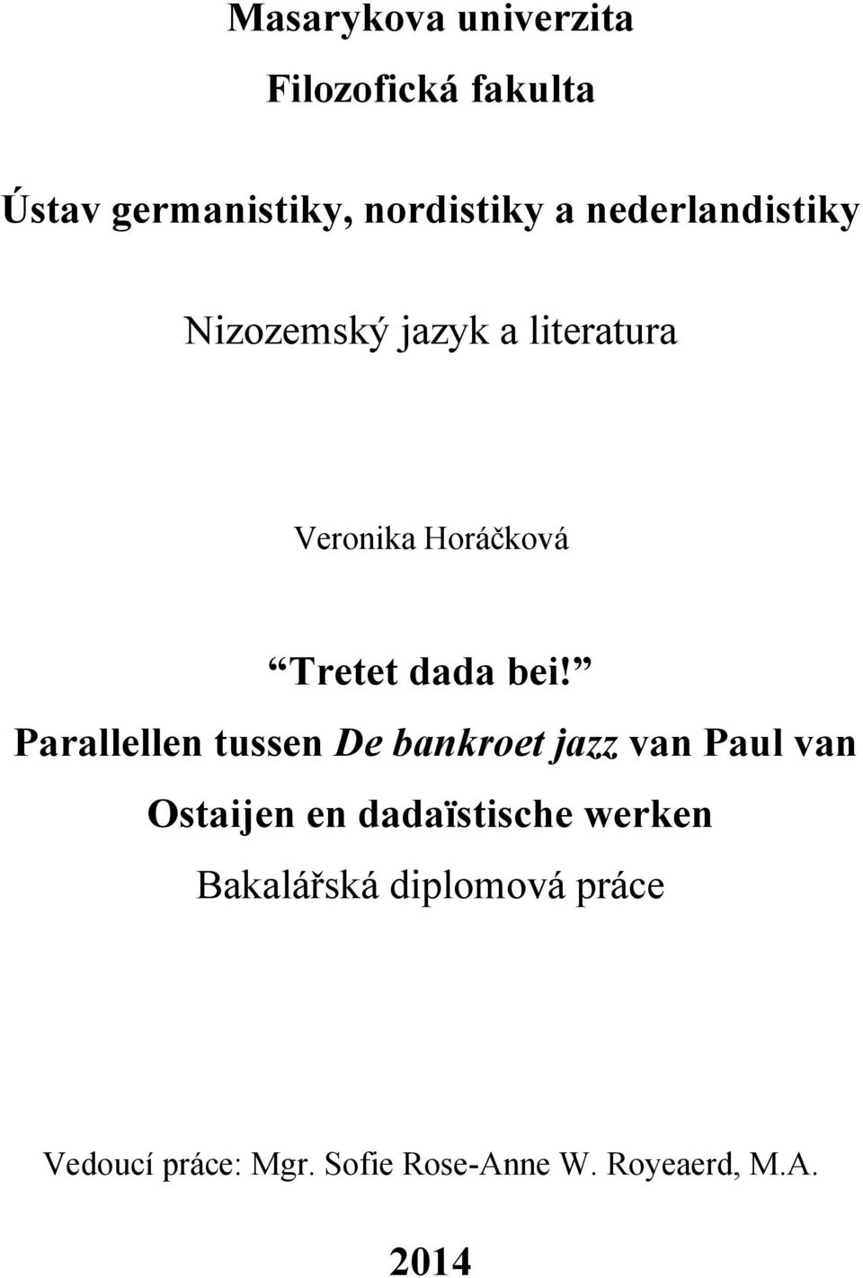 Parallellen tussen De bankroet jazz van Paul van Ostaijen en dadaïstische werken