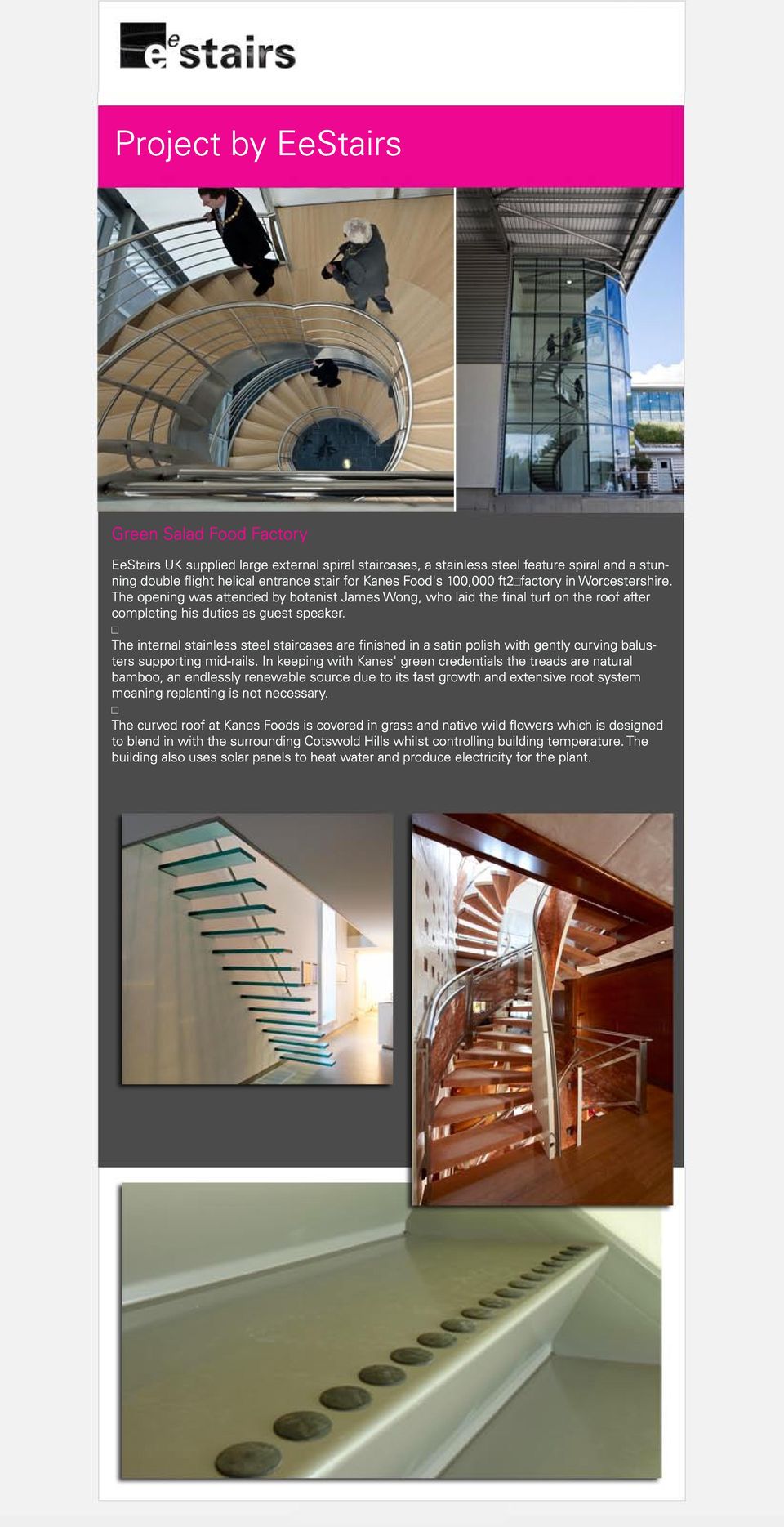 The internal stainless steel staircases are finished in a satin polish with gently curving balusters supporting mid-rails.
