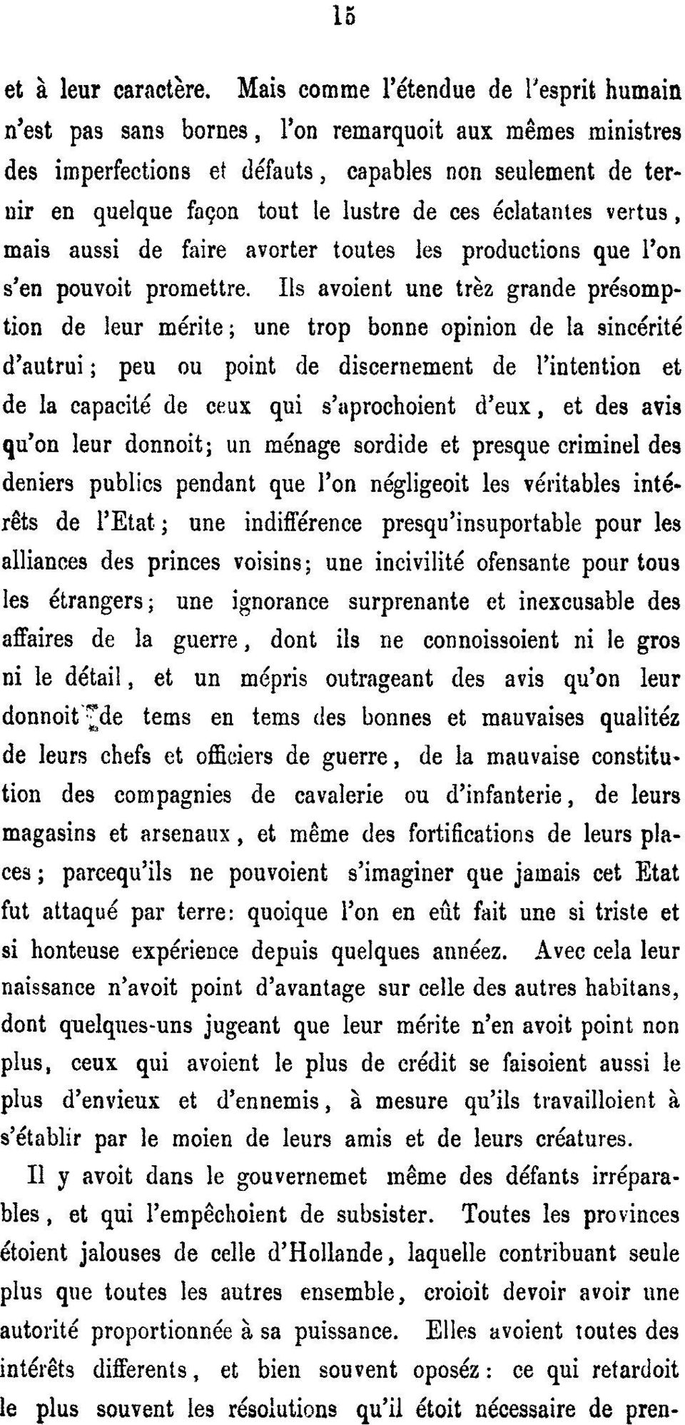 éclatantes vertus, mais aussi de faire avorter toutes les productions que l'on s'en pouvoit promettre.