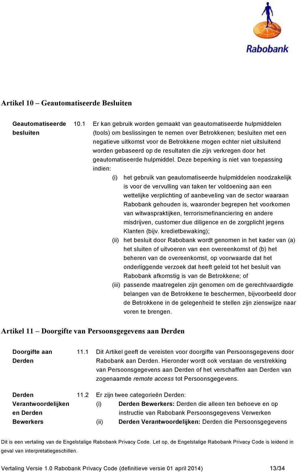 uitsluitend worden gebaseerd op de resultaten die zijn verkregen door het geautomatiseerde hulpmiddel.